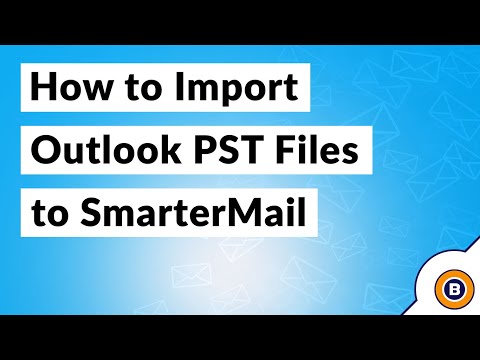 How to Import Outlook PST Emails to SmarterMail Account?