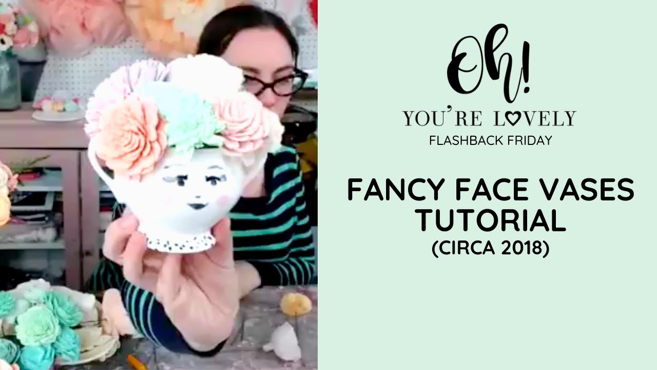 Oh Youre Lovely - Flashback Friday - Fancy Face Vases - YouTube