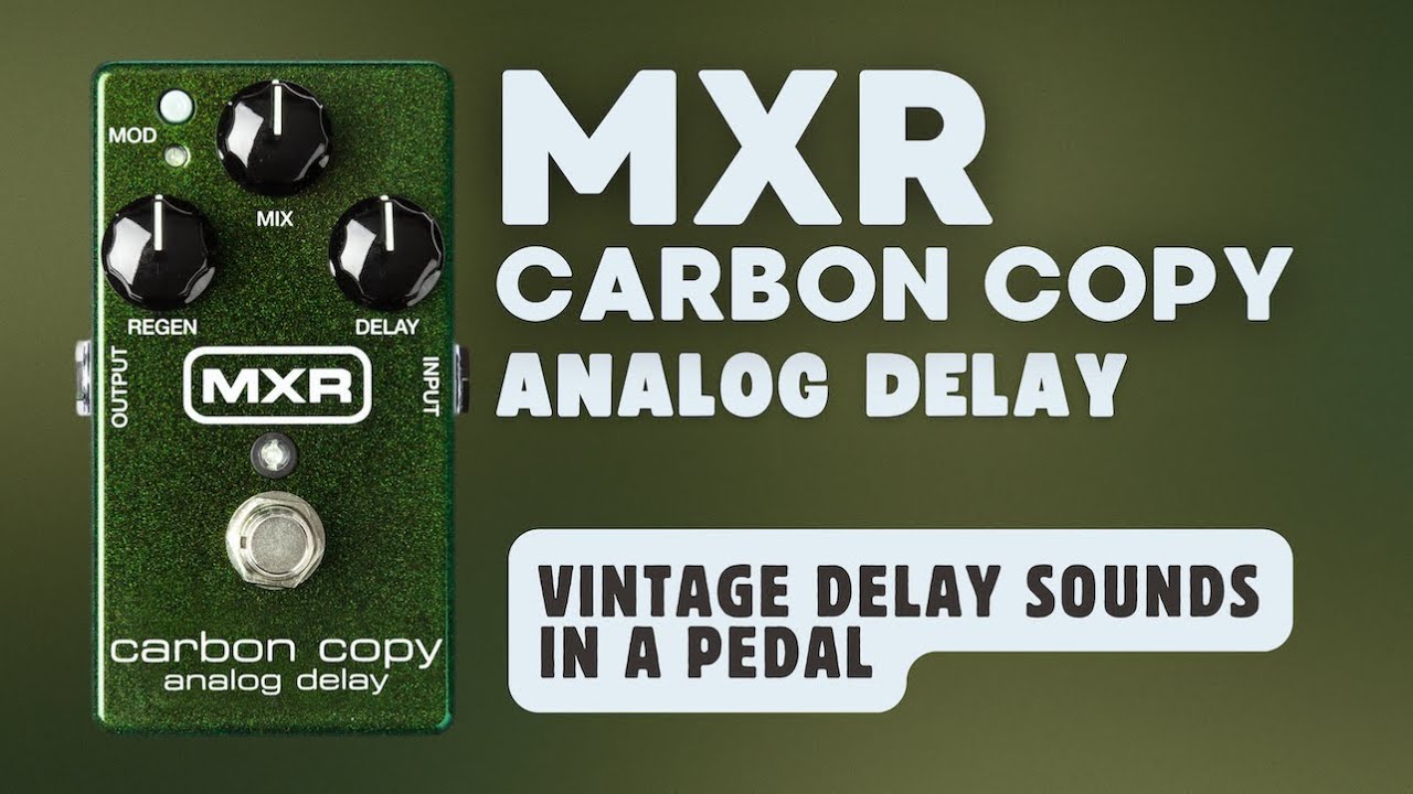 MXR® | Carbon Copy M169 Analog Delay Pedal Demo - YouTube