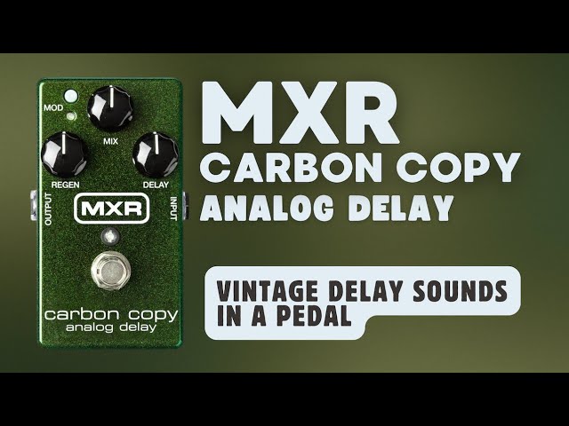 MXR® | Carbon Copy M169 Analog Delay Pedal Demo - YouTube