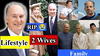 Prince Karim Aga Khan 2025 | Biography, Family, Wife, Son, House & Net Worth, Rip, Profile