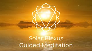 10 Minute Solar Plexus Chakra Guided Meditation