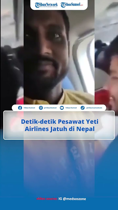 Detik-detik Pesawat Yeti Airlines Jatuh di Nepal, Terdengar Suara Ledakan hingga Api Besar