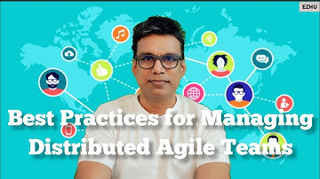 Distributed Agile | Best Practices for Managing Distributed Agile Teams