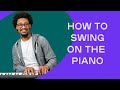 How to swing on the piano! -- Playground Sessions