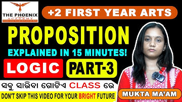 Proposition in Logic Explained in 15 Minutes! | +2 Logic Must Watch!