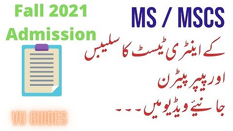 VU MS/MSCS Entry Test Syllabus/ Paper Pattern fall2021 // VU guides