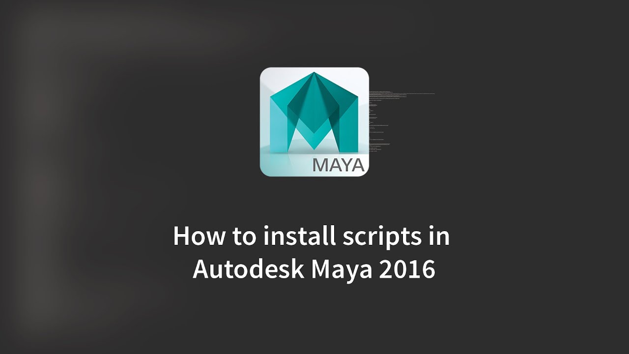 How To Install Scripts In Maya 2016