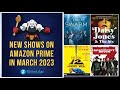 Check out all the new exciting shows on amazon prime in march 2023