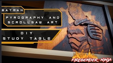 Paano Ko Ginawa Ang DIY Batman Study Table | Pyrography and Scroll Saw Art | Woodworking Tips