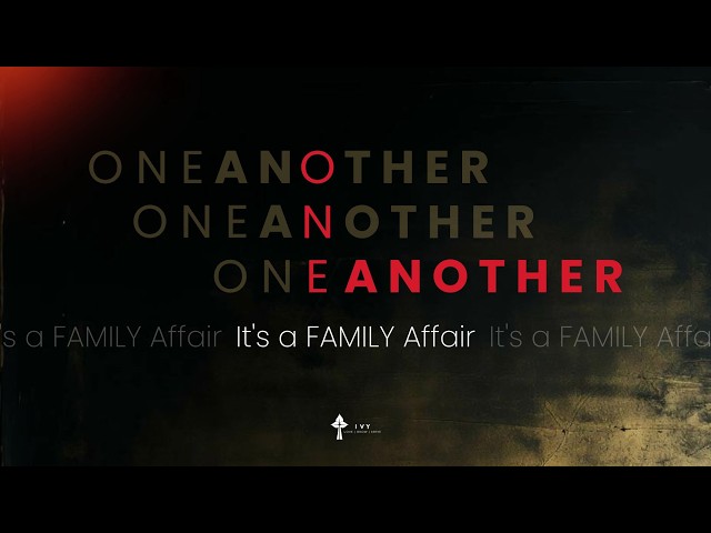 One Another (Part 6) It's a Family Affair/ Pastor Kevin G. Swann // Ivy Baptist Church