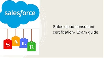 Sales cloud consultant certification- Exam guide
