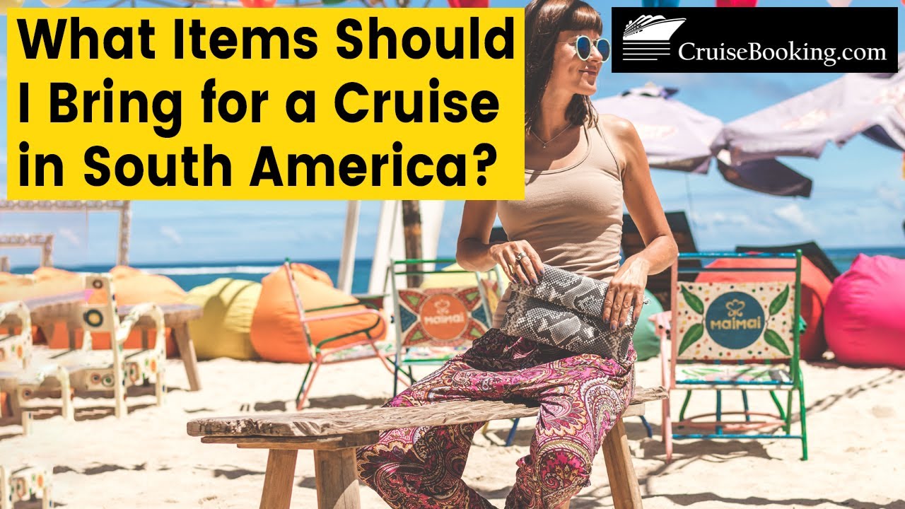 What Items Should I Bring for a Cruise in South America | CruiseBooking.com | #southamerica