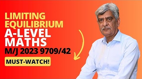 A-Level Maths - LIMITING EQUILIBRIUM 9709/42 M/J 2023 Q#5 Solution | Ultimate Guide (Part 5)