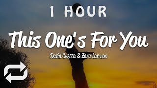 [1 HOUR 🕐 ] David Guetta - This One's For You (Lyrics) ft Zara Larsson