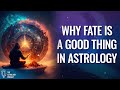 Why Fate is a Good Thing in Astrology