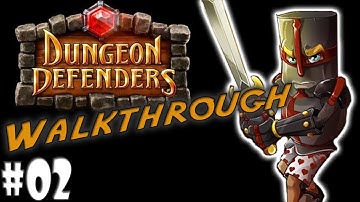 Dungeon Defenders Walkthrough - Part 2 - Foundries and Forges