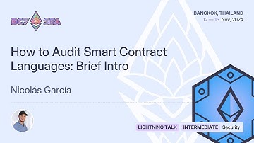 How to Audit Smart Contract Languages: Brief Intro by Nicolás García | Devcon SEA