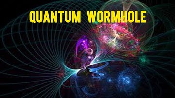 Quantum Wormhole 