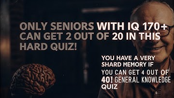 YOU HAVE A VERY SHARP MEMORY IF YOU CAN GET 4 OUT OF 40! General Knowledge QuizCUESTIONARIO
