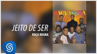 Raça Negra - Jeito De Ser Raça Negra Vol 4 Áudio Oficial