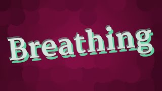 BREATHING pronunciation • How to pronounce BREATHING