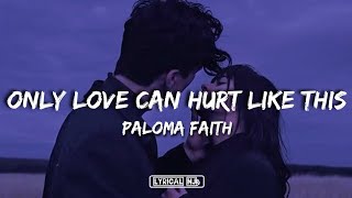 Paloma Faith - Only Love Can Hurt Like This {Lyrics}