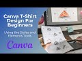 How To Create T-Shirt Designs on Canva | Using the Styles and Elements Tools in Canva