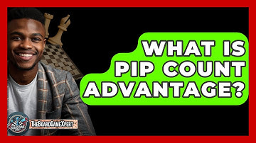 What Is Pip Count Advantage? - The Board Game Xpert