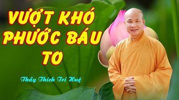 CÓ ĐƯỢC PHƯỚC BÁU VÀ CÔNG ĐỨC VÔ LƯỢNG KHI VƯỢT QUA 20 ĐIỀU NÀY. Thầy Thích Trí Huệ mới nhất 2022