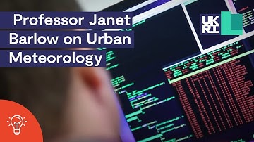 EPSRC Global Engineering Challenges | Professor Janet Barlow on Urban Meteorology