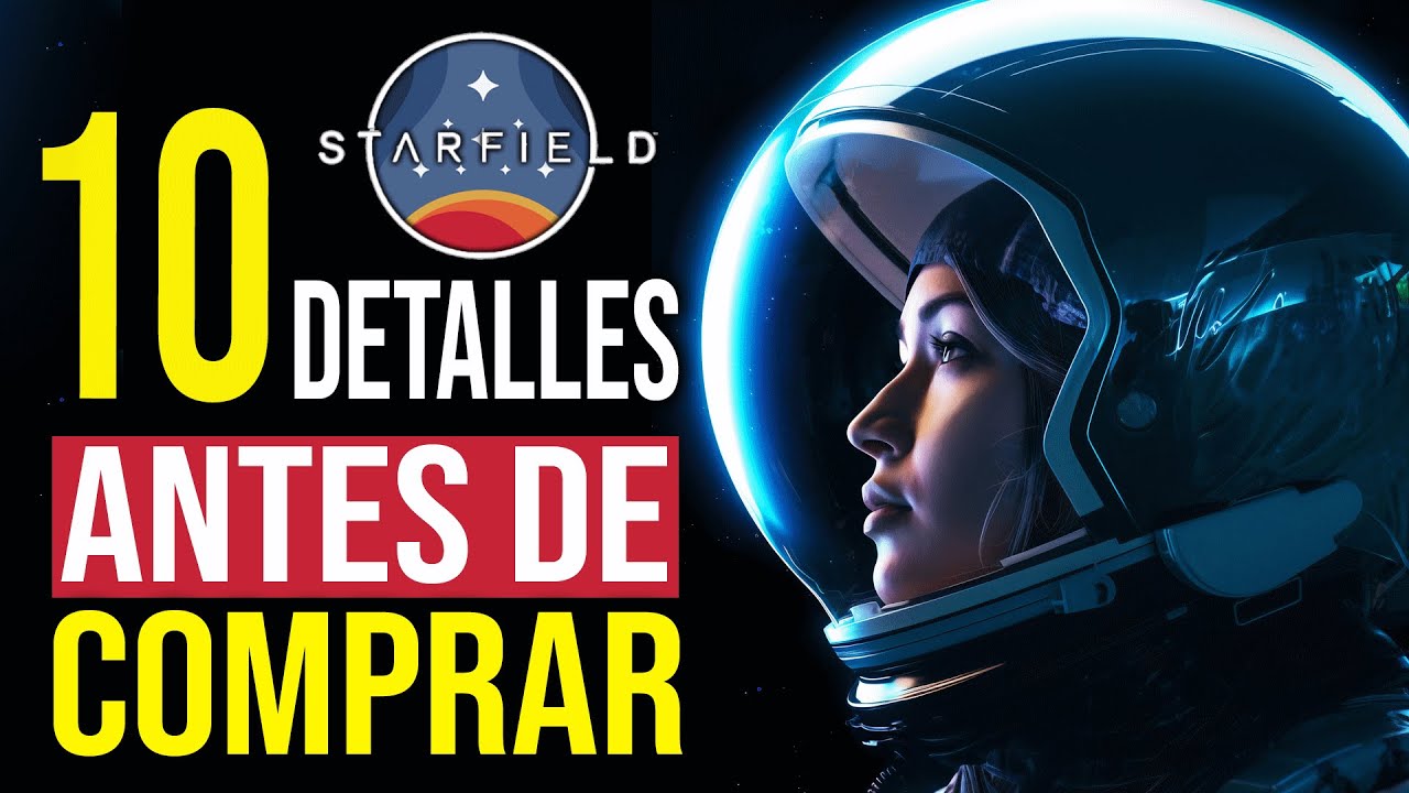 🚀 STARFIELD - 10 COSAS que DEBES SABER antes de COMPRAR - YouTube