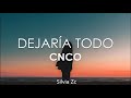 CNCO - Dejaría Todo (Letra)