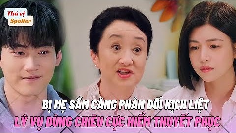 Mẹ Của Sầm Căng Phải Đối Kịch Liệt, Lý Vụ Đã Thuyết Phục Ra Sao? Thư Kích Hồ Điệp | Sniper Butterfly