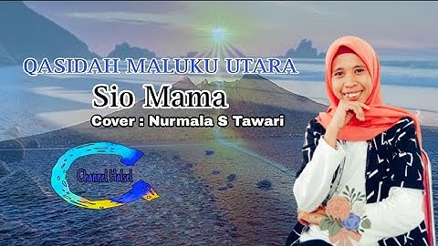 Qasidah Sio Mama (Cover : Nurmala S Tawari)