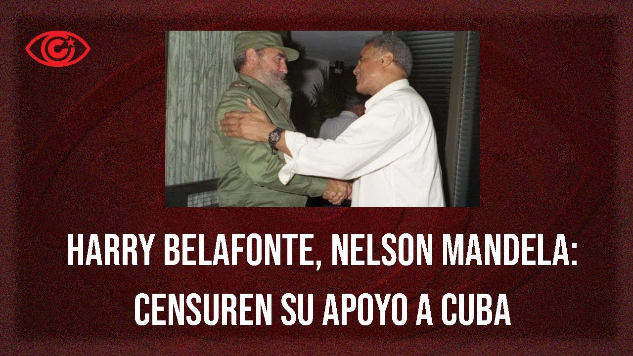 Harry Belafonte, Nelson Mandela censuren su apoyo a Cuba YouTube