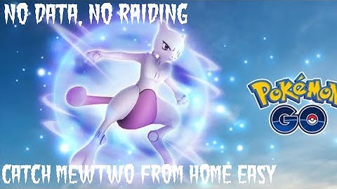 Catch mewtwo from home easy, no data, no Raiding Pokémon Go