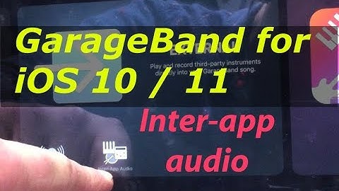 Garageband for iOS 10 / 11: INTER-APP audio: other apps recording into GarageBand