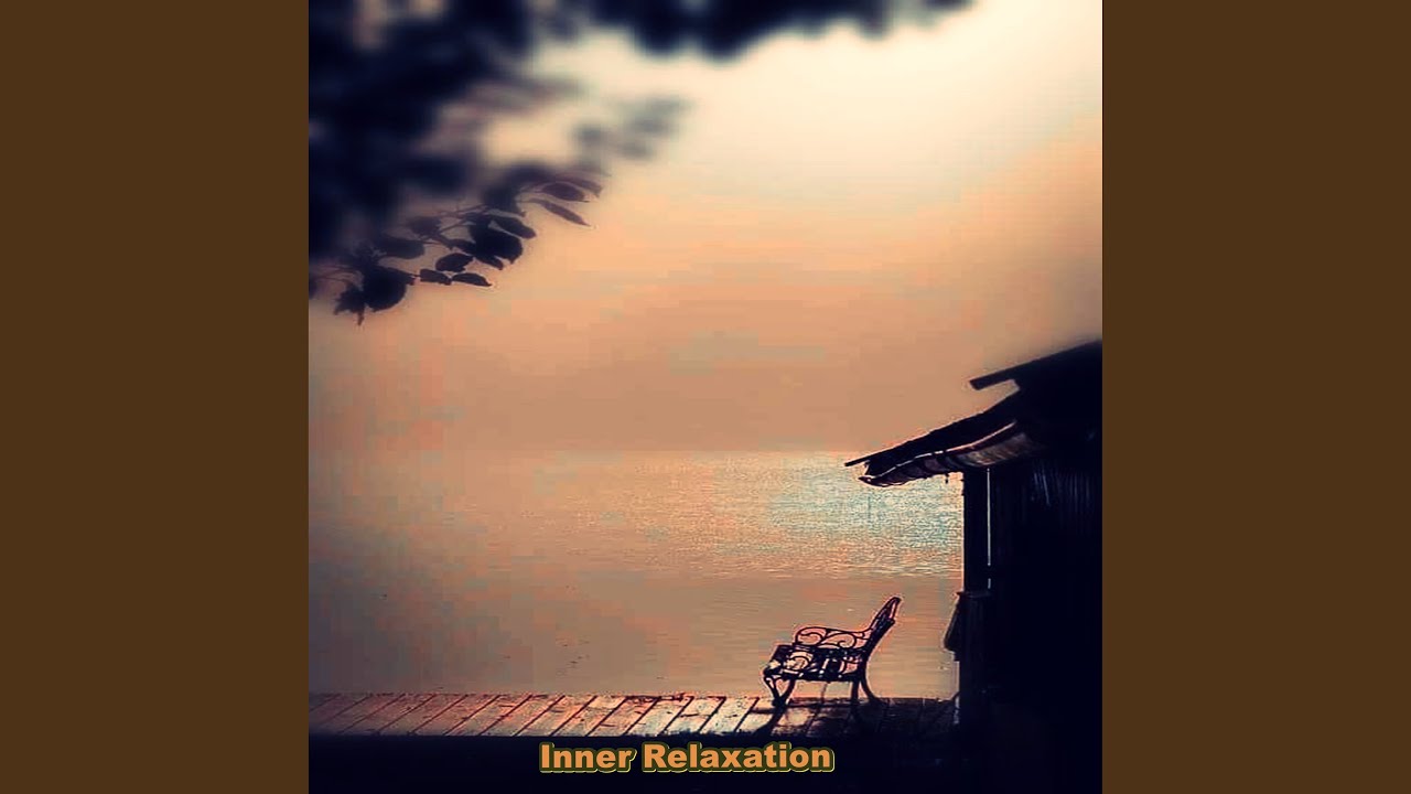 Watch Inner Relaxation on YouTube Watch Inner Relaxation on YouTube