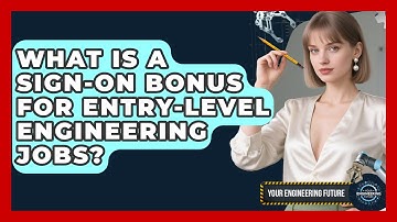 What Is A Sign-on Bonus For Entry-level Engineering Jobs? - Your Engineering Future