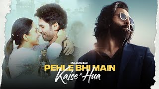 Pehle Bhi Main X Kaise Hua | Melomaniac | Vishal Mishra | Bollywood Mashup