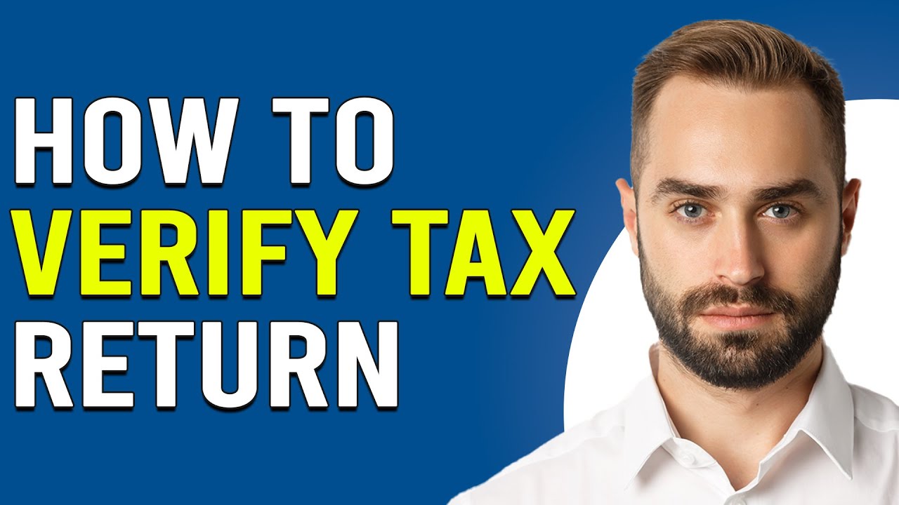 How To Verify Tax Return How To Verify Your Identity And Tax Return How to verify tax return how to verify your identity and tax return