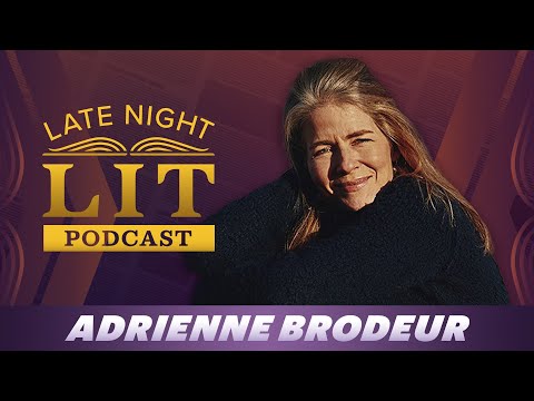 Adrienne brodeur on the late night podcast: late night lit