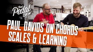 Paul Davids Talks Chords, Scales, Phrasing & Ideas: What Can We Learn? That Pedal Show