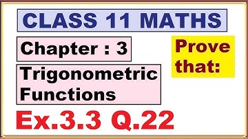 (Q.22) Ex.3.3 Chapter:3 Trigonometric Functions | Ncert Maths Class 11 | Cbse