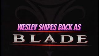 MCU Bringing Back Original Blade Actor Wesley Snipes?