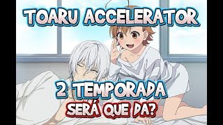 2 TEMPORADA DE TOARU KAGAKU NO ACCELERATOR - TEM CHANCES? 