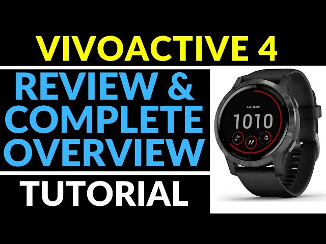 Garmin Vivoactive 4 Review and Full Walkthrough - Garmin Vivoactive 4 Overview
