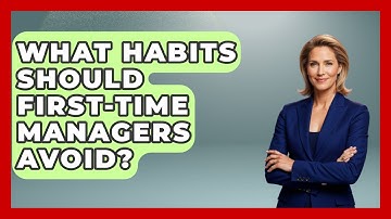 What Habits Should First-Time Managers Avoid? | Modern Manager Toolbox News