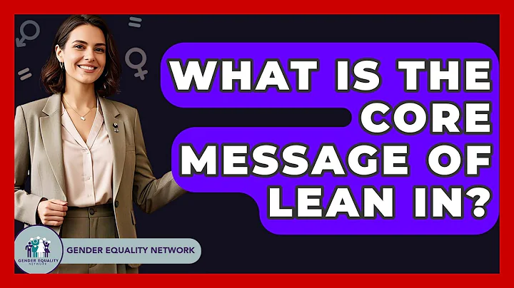 What Is The Core Message Of Lean In? - Gender Equality Network